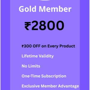 Gold Membership – Lifetime ₹300 Discount on Every Product